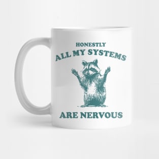 Honestly All My Systems Are Nervous Vintage T Shirt, Retro 90s Raccoon Tee, Trash Panda Funny Meme Mug